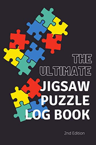 The Ultimate Jigsaw Puzzle LogBook 2nd Edition Jigsaw Puzzle Tracker: Journal/Book