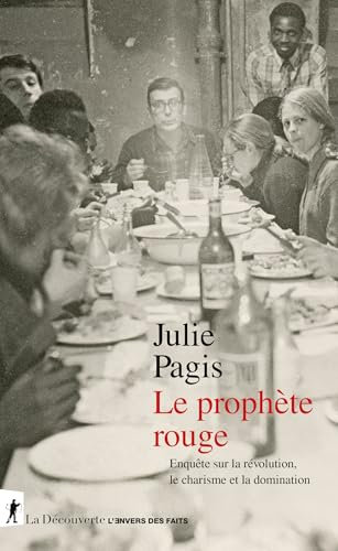 Le prophète rouge: Enquête sur la révolution, le charisme et la domination (L'envers des faits) (French Edition)