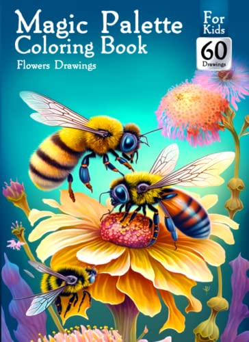 Magic Palette Coloring Book: Including 60 Flowers: Drawing For Kids To Add Colors