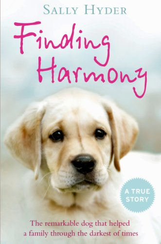 Finding Harmony: The remarkable dog that helped a family through the darkest of times (English Edition)