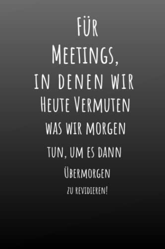 Notizbuch: Praktisches DIN A5 Format | 100 linierte Seiten, um Ideen und Gedanken festzuhalten | Softcover | Mit witzigem Spruch zum nächsten Meeting!