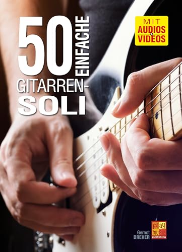 50 Einfache Gitarren-Soli (Lehrbuch + Audios + Videos)
