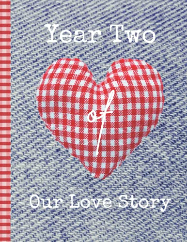 Year two of our love story: couples second year relationship scrapbook journal (Couples yearly relationship journal scrapbooks)