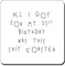 Getränkeuntersetzer zum 21. Geburtstag – All I Got For My 21st Birthday Was This Sh*t Untersetzer