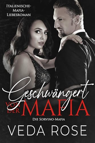 Geschwängert von der Mafia: Italienische-Mafia-Liebesroman (Die Sorvino-Mafia 9)