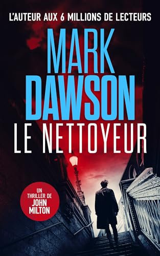 Le Nettoyeur (Les thrillers de John Milton t. 1)