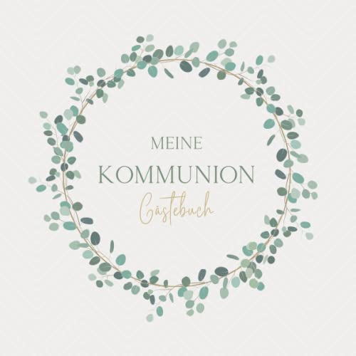 Mein Kommunion Gästebuch: Erinnerungsbuch Erstkommunion I Kommunion Erinnerungsalbum zum Eintragen für persönliche Glückwünsche und Fotos I schönes Geschenk zur Kommunion
