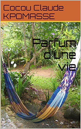 Parfum d'une vie (Poèmes classiques et contemporains) (French Edition)
