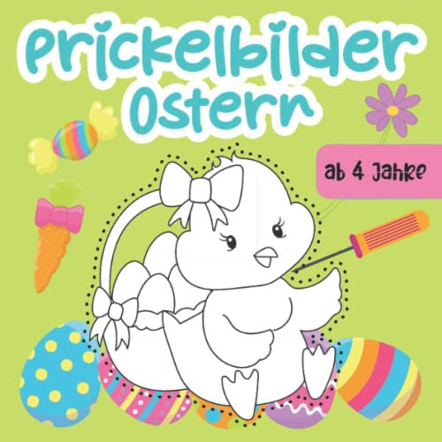 Prickelbilder - Ostern: Vorlagenbuch zum Malen, Prickeln, Ausschneiden und Basteln - für Kinder ab 4 Jahre