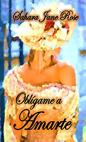 Oblígame a amarte (Spanish Edition)