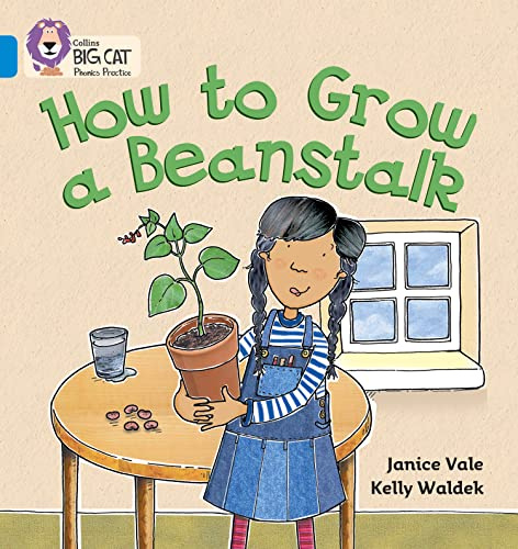 How to Grow a Beanstalk: Blue / Band 4 (Collins Big Cat Phonics)