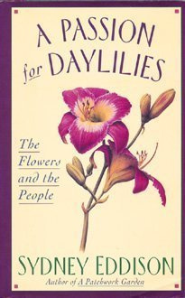 A Passion for Daylilies: The Flowers and the People