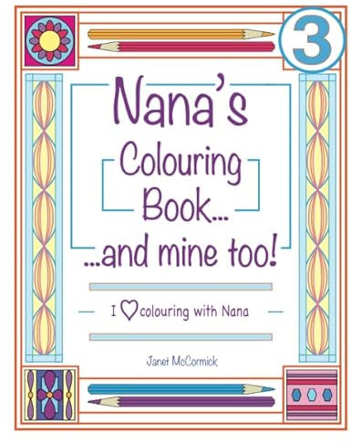 Nana's Colouring Book...and mine too! I Love Colouring with Nana Volume 3