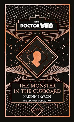 Doctor Who: The Monster in the Cupboard: a 2000s story (Doctor Who 60th Anniversary Novellas)