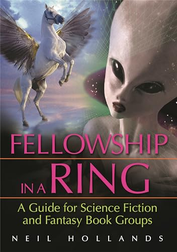 Fellowship in a Ring: A Guide for Science Fiction and Fantasy Book Groups