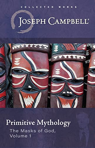 Primitive Mythology: (The Masks of God, Volume 1)