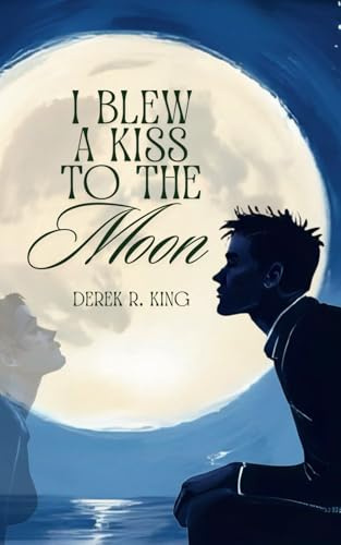 I Blew a Kiss to the Moon (Red Roses, Band 5)