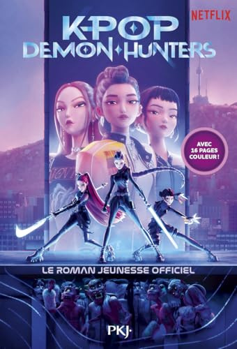 KPop Demon Hunters - Le roman jeunesse officiel du film Netflix - Édition officielle en français