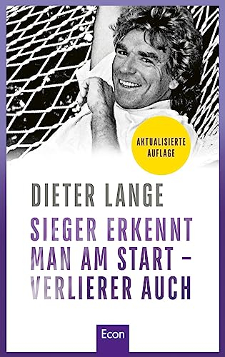 Sieger erkennt man am Start – Verlierer auch: Der Erfolgsratgeber vom weltweit angesehenen Toptrainer von „Die Lebensschule“: Für persönliche und berufliche Weiterentwicklung!