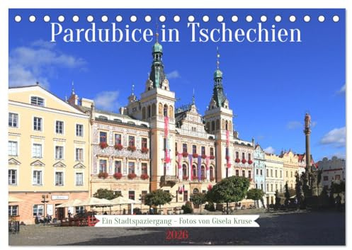 Pardubice in Tschechien - Ein Stadtspaziergang (Tischkalender 2026 DIN A5 quer), CALVENDO Monatskalender: Malerische Stadt in Ostböhmen mit denkmalgeschütztem Zentrum (CALVENDO Orte)