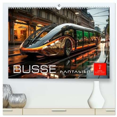 Busse Fantasien (hochwertiger Premium Wandkalender 2026 DIN A2 quer), Kunstdruck in Hochglanz: Busse Fantasien - Innovation und modernstes Design auf der Straße. (CALVENDO Technologie)
