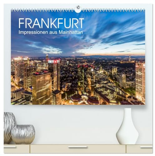 FRANKFURT Impressionen aus Mainhattan (hochwertiger Premium Wandkalender 2026 DIN A2 quer), Kunstdruck in Hochglanz: Faszinierende Aufnahmen von Frankfurt am Main. (CALVENDO Orte)