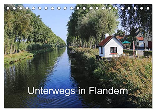 Unterwegs in Flandern (Tischkalender 2026 DIN A5 quer), CALVENDO Monatskalender: Facetten einer belgischen Region (CALVENDO Orte)