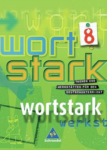 wortstark - Allgemeine Ausgabe 2003: SprachLeseBuch 8: Themen und Werkstätten für den Deutschunterricht - Allgemeine Ausgabe 2003 / SprachLeseBuch 8 ... Deutschunterricht - Allgemeine Ausgabe 2003)