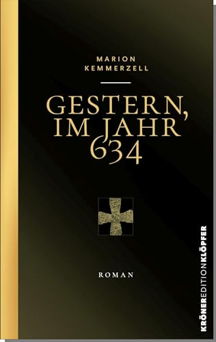 Gestern, im Jahr 634 (KrönerEditionKlöpfer)