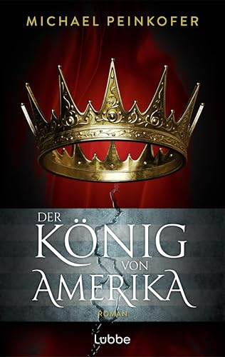 Der König von Amerika: Roman. Ein spannender Roman über Alexander Hamilton und die Gründungsjahre der USA (Game of History)