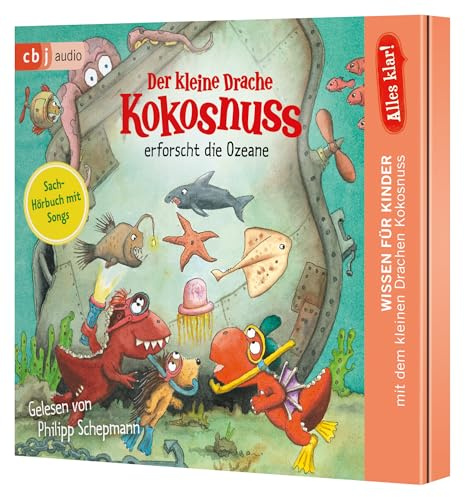 Alles klar! Der kleine Drache Kokosnuss erforscht die Ozeane: Band 12 der wissensvermittelnden Sachbuchreiche von Der kleine Drache Kokosnuss ab 6 Jahre (Drache-Kokosnuss-Sachbuchreihe, Band 12)