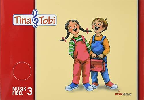 Musikalische Früherziehung - Musikschulprogramm Tina & Tobi: Schülerlernmittel 3. Halbjahr: Musikfibel 3, Elternblätter 3, ... - Musikschulprogramm Tina & Tobi)