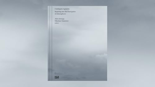 Contingent Agencies: Inquiring Into the Emergence of Atmospheres