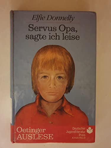 Servus Opa, sagte ich leise (Oetinger Auslese)