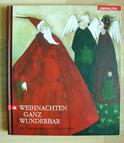 Weihnachten ganz wunderbar. Ein literarischer Adventskalender: Ein literarischer Weihnachtskalender
