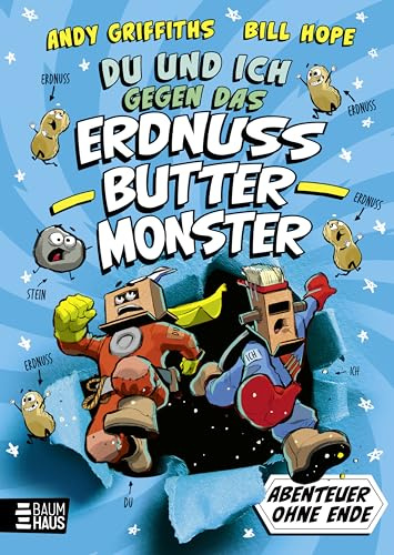 DU und ICH gegen das Erdnussbuttermonster: Die verrückten Abenteuer von DU und ICH - chaotischer Lesespaß voller Monster, Fantasie und Humor (Abenteuer ohne Ende, Band 2)