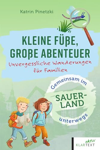 Kleine Füße, große Abenteuer im Sauerland: Unvergessliche Wanderungen für Familien (Kleine Füße, große Abenteuer: Unvergessliche Wanderungen für Familien)