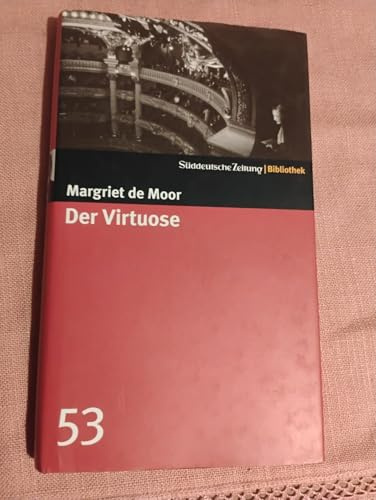 Der Virtuose. SZ-Bibliothek Band 53: Roman