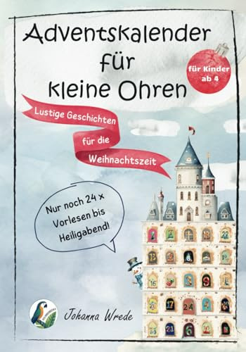 Adventskalender für kleine Ohren: Lustige Geschichten für die Weihnachtszeit