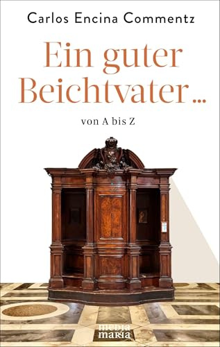 Ein guter Beichtvater … von A bis Z