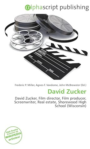 David Zucker: David Zucker, Film director, Film producer, Screenwriter, Real estate, Shorewood High School (Wisconsin)