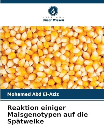 Reaktion einiger Maisgenotypen auf die Spätwelke: DE