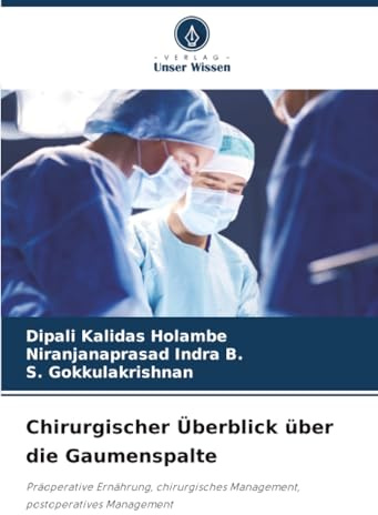 Chirurgischer Überblick über die Gaumenspalte: Präoperative Ernährung, chirurgisches Management, postoperatives Management