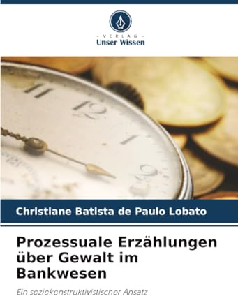 Prozessuale Erzählungen über Gewalt im Bankwesen: Ein soziokonstruktivistischer Ansatz
