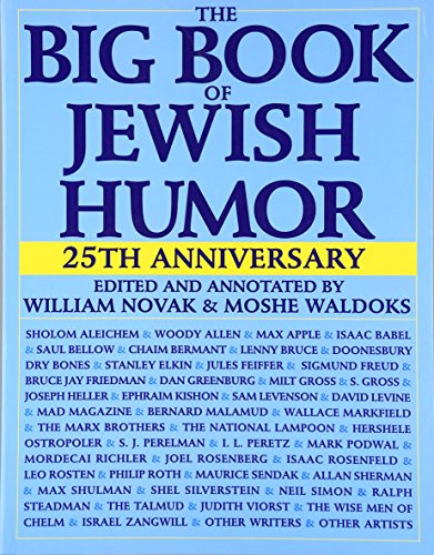 The Big Book of Jewish Humor: A Definitive Illustrated Collection of Jokes, Wit, and Comedy from the Marx Brothers to Philip Roth