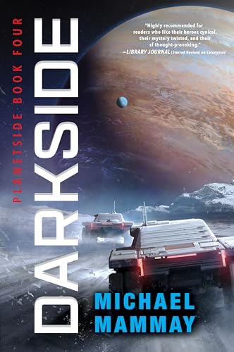 Darkside: An Action-Packed Sci-Fi Thriller with Gritty Heroes and Dark Secrets, Join the Fight in Deep Space (Planetside, 4)