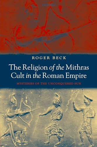 RELIG MITHRAS CULT ROMAN EMP:MYSTERIES UNCONQ SUN PAPER: Mysteries of the Unconquered Sun