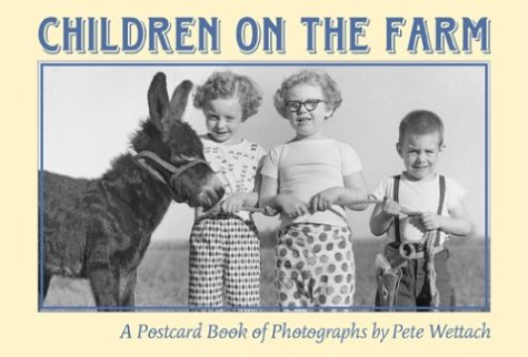 Children on the Farm: A Postcard Book of Photographs by Pete Wettach (Bur Oak Books)