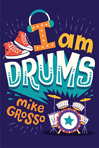 I Am Drums: A Middle Grade Story About a Girl Chasing Her Musical Dream Through School and Family Challenges - For Kids (Ages 10-12)