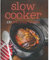 100 Recipes Slow Cooker Love Food (100 Everyday Recipes)